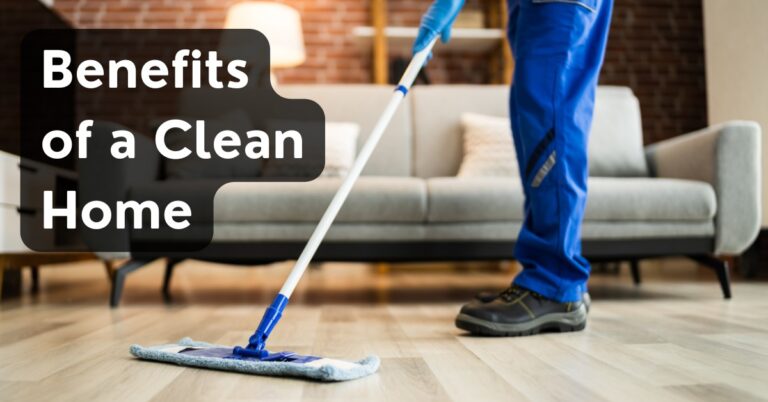 Benefits of a Clean Home